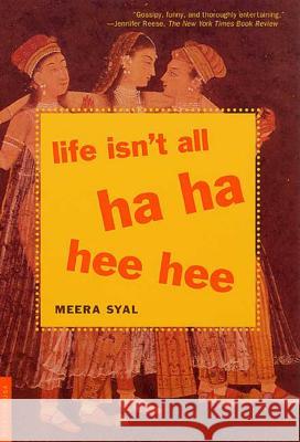 Life Isn't All Ha Ha Hee Hee Meera Syal 9780312278564 Picador USA