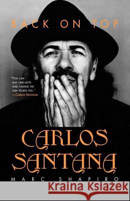 Carlos Santana: Back on Top Marc Shapiro 9780312288525 St. Martin's Press