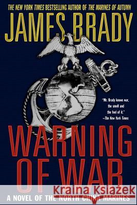 Warning of War: A Novel of the North China Marines James Brady 9780312303327 St. Martin's Griffin