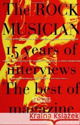The Rock Musician: 15 Years of the Interviews - The Best of Musician Magazine Tony Scherman 9780312304614 St. Martin's Press