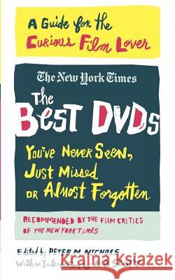 The Best DVDs You've Never Seen, Just Missed or Almost Forgotten: A Guide for the Curious Film Lover Scott, A. O. 9780312343620 St. Martin's Griffin
