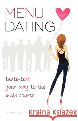 MENu Dating: Taste-Test Your Way to the Main Course Tristan Coopersmith Todd Johnson 9780312354176