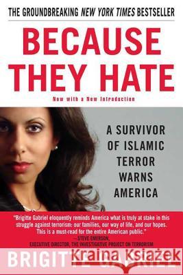 Because They Hate : A Survivor of Islamic Terror Warns America Brigitte Gabriel 9780312358389 St. Martin's Griffin