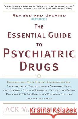 The Essential Guide to Psychiatric Drugs Jack M. Gorman 9780312368791 St. Martin's Griffin