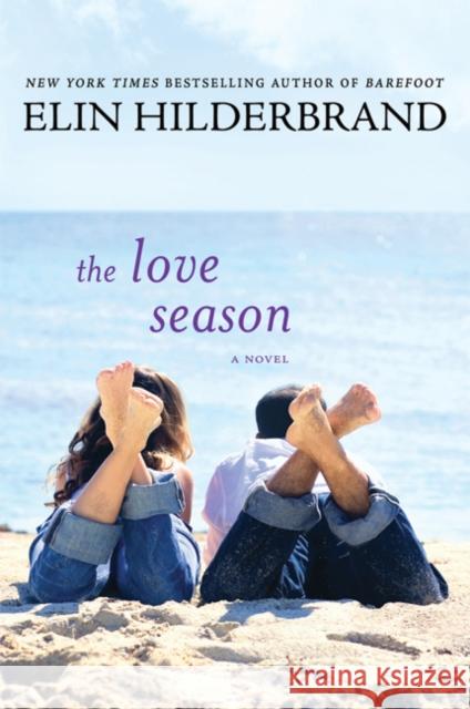 The Love Season Elin Hilderbrand 9780312369699 St. Martin's Griffin
