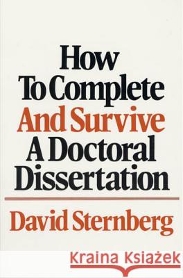 How to Complete and Survive a Doctoral Dissertation David Sternberg 9780312396060 St. Martin's Press