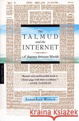 The Talmud and the Internet: A Journey Between Worlds Jonathan Rosen 9780312420178 Picador USA