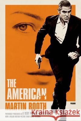 The American: Previously Published as A Very Private Gentleman Booth, Martin 9780312430016
