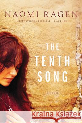The Tenth Song Naomi Ragen 9780312570187 St. Martin's Griffin