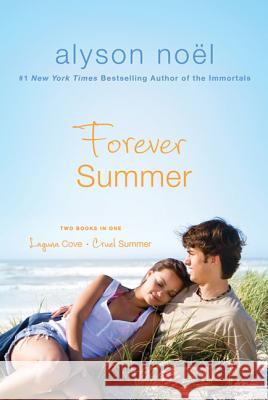 Forever Summer: Two Books in One: Laguna Cove & Cruel Summer Noël, Alyson 9780312604394 St. Martin's Griffin