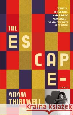 The Escape Adam Thirlwell 9780312681135 Picador USA