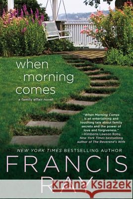 When Morning Comes: A Family Affair Novel Francis Ray 9780312681623 St. Martin's Griffin