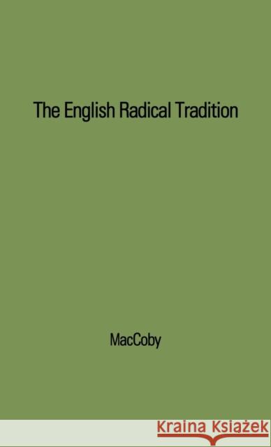 The English Radical Tradition, 1763-1914. Simon Maccoby Simon Maccoby 9780313202841 Greenwood Press