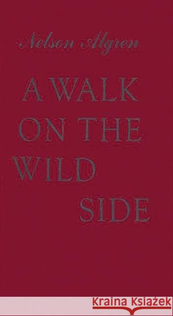 A Walk on the Wild Side. Nelson Algren 9780313202940