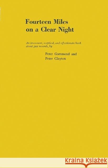 14 Miles on a Clear Night Peter Gammond Peter Clayton 9780313204753 Greenwood Press