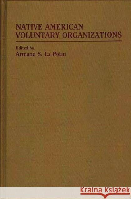 Native American Voluntary Organizations Armand L Armand Shelby L 9780313236334 Greenwood Press