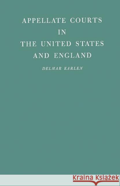 Appellate Courts in the United States and England Delmar Karlen 9780313242915 Greenwood Press
