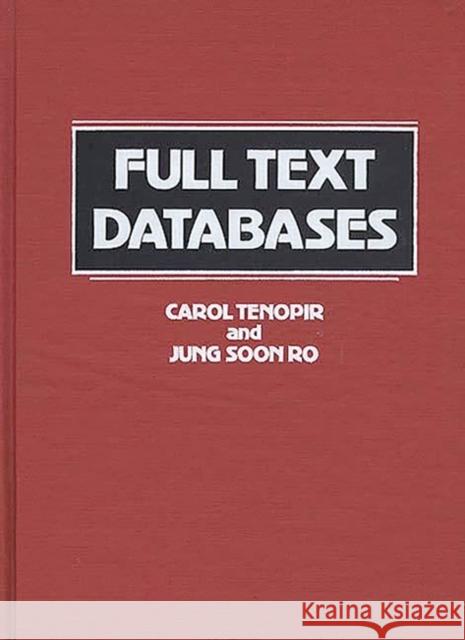 Full Text Databases Carol Tenopir Jung Soon Ro Jung Soon Ro 9780313263033 Greenwood Press