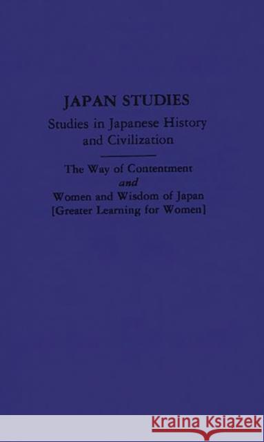 The Way of Contentment and Women and Wisdom of Japan: Two Works: Translated from the Japanese Ekiken Kaibara Ken Hoshino 9780313270338 University Publications of America