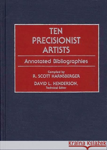 Ten Precisionist Artists: Annotated Bibliographies Harnsberger, R. Scott 9780313276644 Greenwood Press