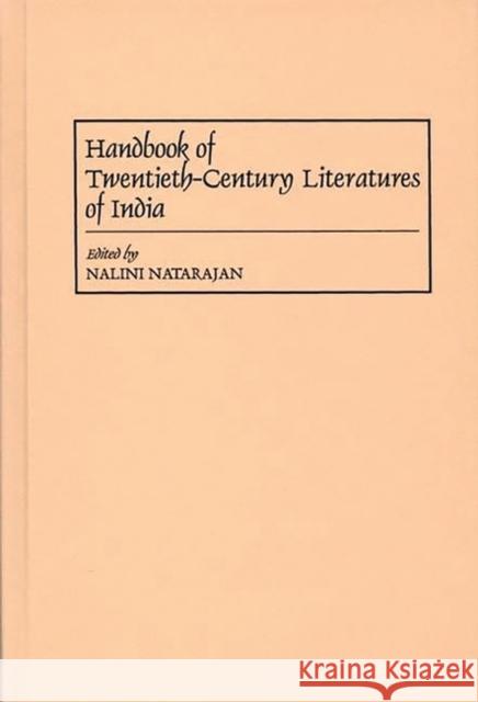 Handbook of Twentieth-Century Literatures of India Nalini Natarajan Nalini Natarajan 9780313287787 Greenwood Press