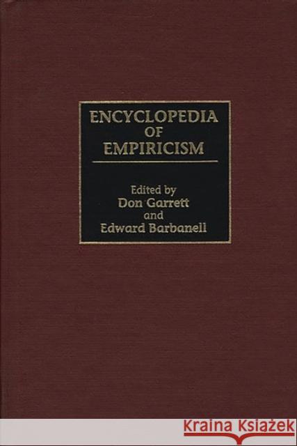 Encyclopedia of Empiricism Don Garrett Edward Barbanell 9780313289323 Greenwood Press