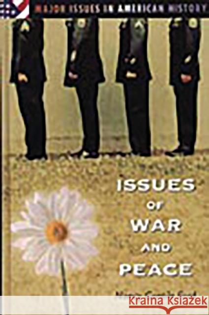 Issues of War and Peace Nancy Gentile Ford 9780313311963 Greenwood Press