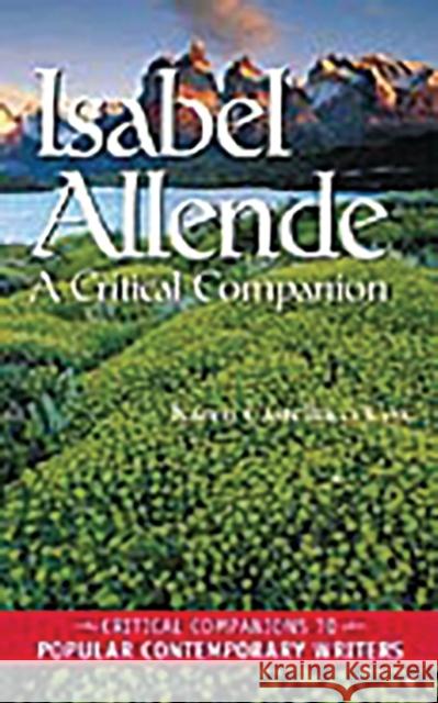 Isabel Allende: A Critical Companion Cox, Karen C. 9780313316951 Greenwood Press