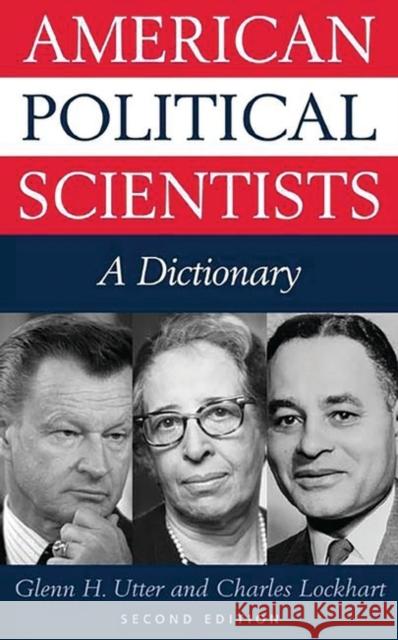 American Political Scientists: A Dictionary Utter, Glenn H. 9780313319570