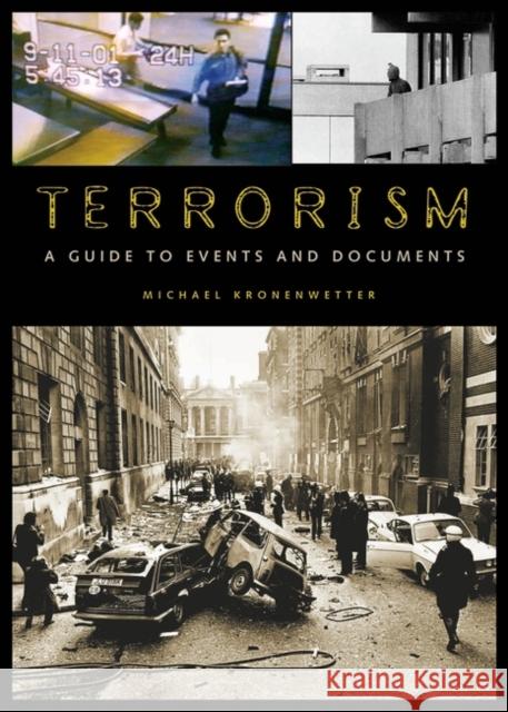 Terrorism: A Guide to Events and Documents Kronenwetter, Michael 9780313325786 Greenwood Press