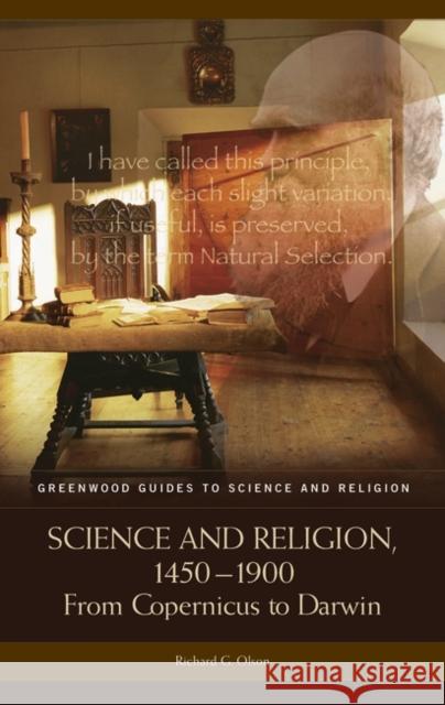 Science and Religion, 1450-1900: From Copernicus to Darwin Olson, Richard G. 9780313326943
