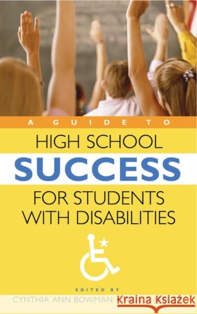 A Guide to High School Success for Students with Disabilities Cynthia Ann Bowman Paul T. Jaeger Chris Crutcher 9780313328329