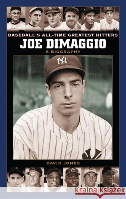 Joe Dimaggio: A Biography Jones, David 9780313330223