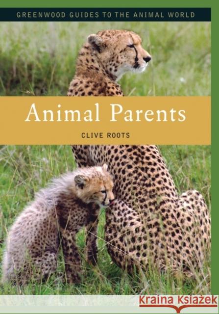 Animal Parents Clive Roots 9780313339868 Greenwood Press