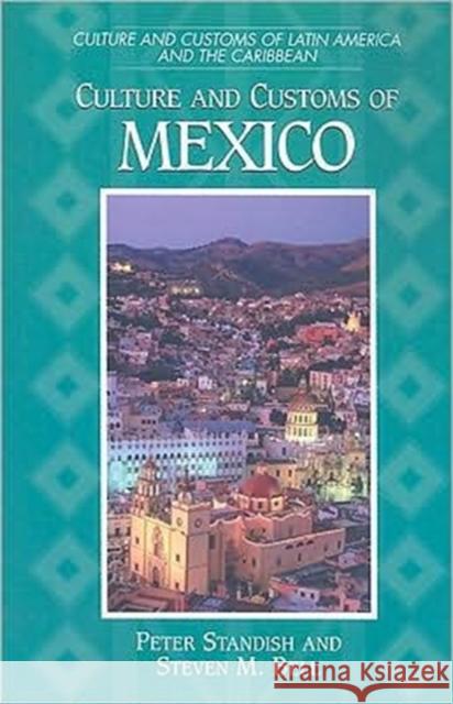 Culture and Customs of Mexico Peter Standish Steven M. Bell 9780313361531 Greenwood Press