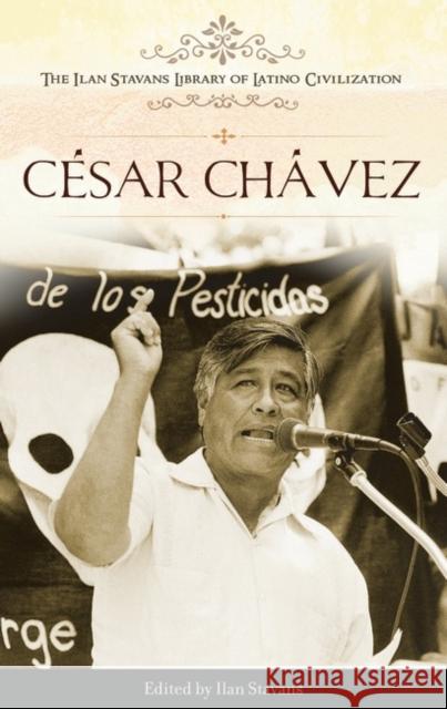 César Chávez Stavans, Ilan 9780313364884