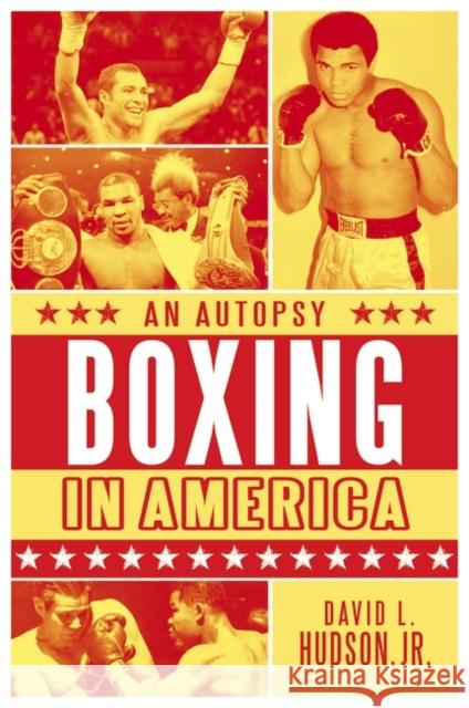 Boxing in America: An Autopsy Hudson, David 9780313379727