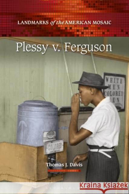 Plessy v. Ferguson Thomas J. Davis 9780313391873 Greenwood