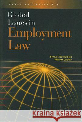 Global Issues in Employment Law Samuel Estreicher Miriam Cherry 9780314179524