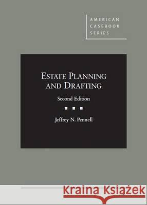 Estate Planning and Drafting Jeffrey Pennell   9780314291325 West Academic Press