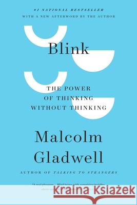Blink: The Power of Thinking Without Thinking Malcolm Gladwell 9780316010665 Back Bay Books