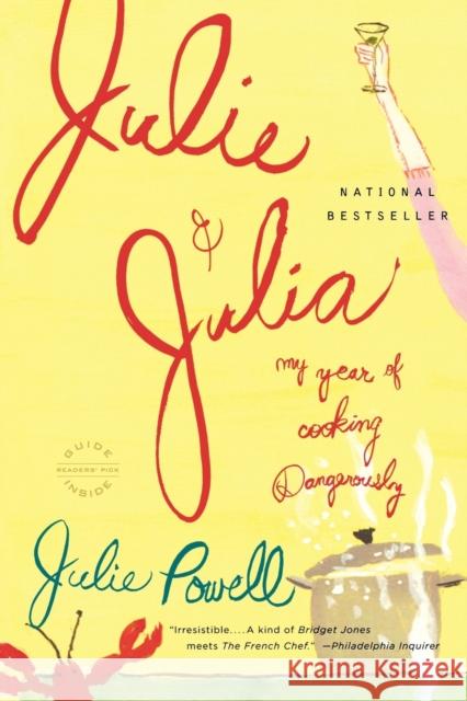 Julie and Julia: My Year of Cooking Dangerously Julie Powell 9780316013260 Back Bay Books