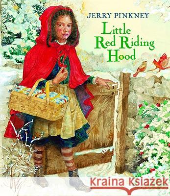 Little Red Riding Hood Jerry Pinkney 9780316013550 Little, Brown Young Readers