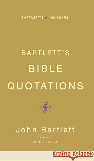 Bartlett's Bible Quotations John Bartlett Bruce Feiler 9780316014205 Little Brown and Company