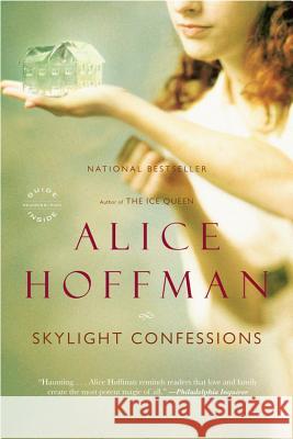Skylight Confessions Alice Hoffman 9780316017879 Back Bay Books