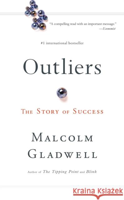 Outliers: The Story of Success Malcolm Gladwell 9780316024976 Little Brown and Company