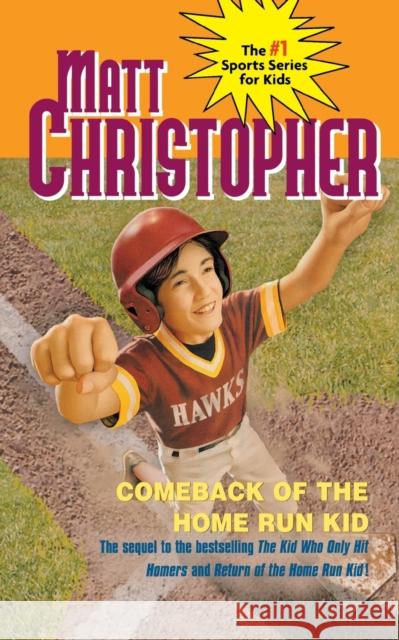 Comeback of the Home Run Kid Matt Christopher Stephanie Peters 9780316059879 Little Brown and Company