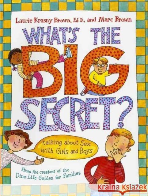 What's the Big Secret?: Talking about Sex with Girls and Boys Krasny Brown, Laurie 9780316101837 Little Brown and Company