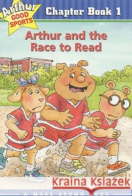 Arthur and the Race to Read: Arthur Good Sports Chapter Book 1 Marc Tolon Brown Marc Tolon Brown Stephen Krensky 9780316120241 Little Brown and Company