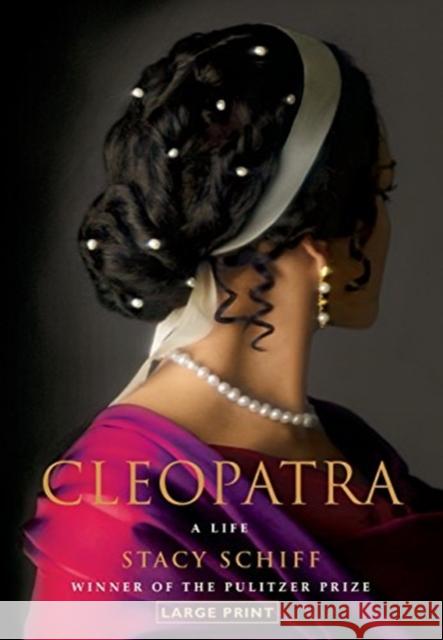 Cleopatra: A Life Stacy Schiff 9780316120449 Little Brown and Company